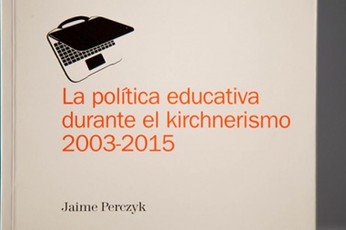 Se presentó el Libro "La política educativa durante el kirchnerismo 2003-2015", de Jaime Perczyk